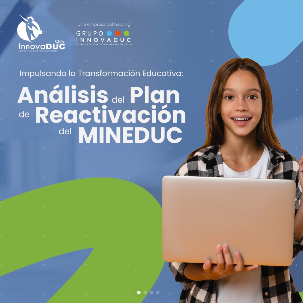 Impulsando la Transformación Educativa: Un Análisis del Plan de Reactivación del MINEDUC